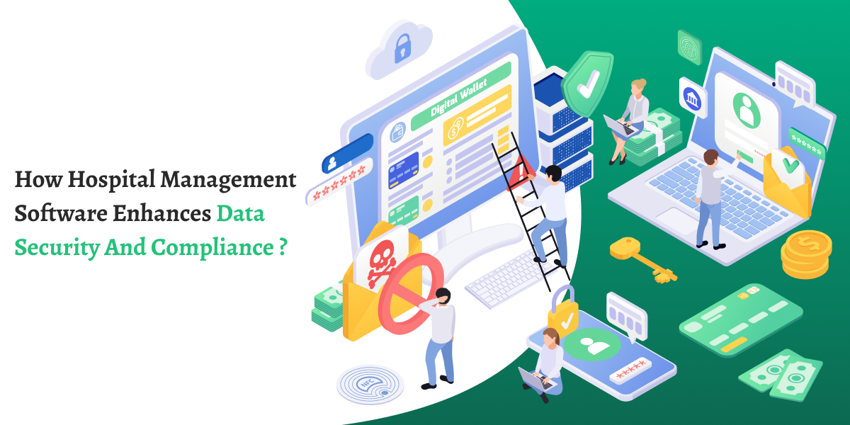 How Hospital Management Software Enhances Data Security and Compliance