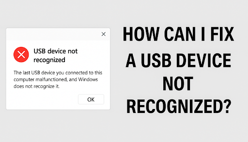 How Can I Fix A USB Device Not Recognized? usb device not recognized