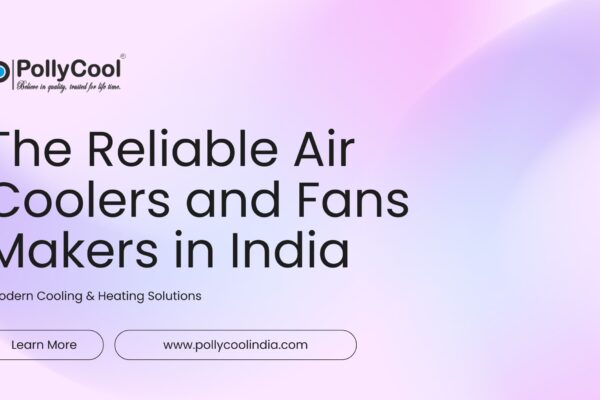 The Reliable Air Coolers and Fans Makers in India